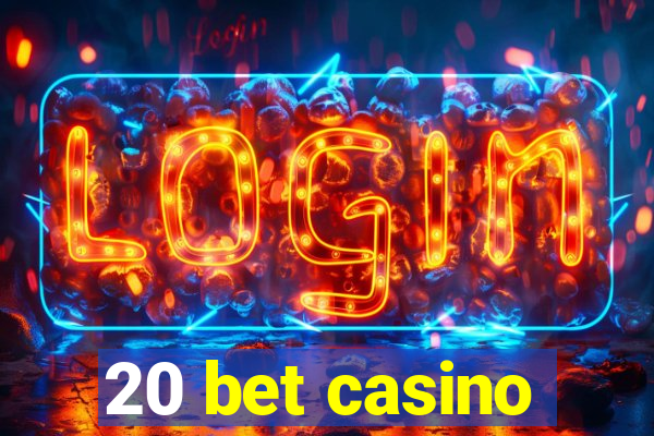 20 bet casino